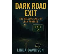 Dark Road Exit: The Missing Case of Leah Roberts