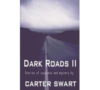 Dark Roads II (Dark Roads Short Story Collections) (Volume 2)