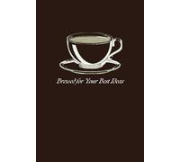 Dark Roast Journal: Brown Coffee Notebook, College Ruled Journal for Writing, Notes & Ideas: Brewed for Your Best Ideas. - 6x9 Lined Notebook with Date Entries