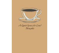 Dark Roast Journal: Cream Coffee Notebook, College Ruled Journal for Mindfulness & Reflection: A Quiet Space for Loud Thoughts. - 6x9 Lined Notebook with Date Entries