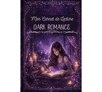 Dark Romance - Carnet de Lecture: Journal de suivi de lectures - 145 pages à compléter | Book tracker pour romances sombres, fantasy et passions interdites