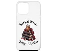Dark Romance Merch,You Had Me At Trigger Warning Book Club Custodia per iPhone 12 Pro Max