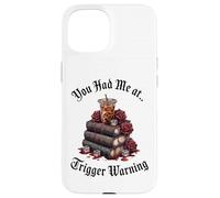 Dark Romance Merch,You Had Me At Trigger Warning Book Club Custodia per iPhone 15