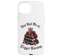 Dark Romance Merch,You Had Me At Trigger Warning Book Club Custodia per iPhone 15 Plus