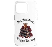 Dark Romance Merch,You Had Me At Trigger Warning Book Club Custodia per iPhone 16 Pro