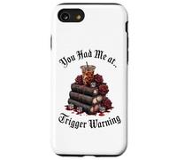 Dark Romance Merch,You Had Me At Trigger Warning Book Club Custodia per iPhone SE (2020) / 7/8