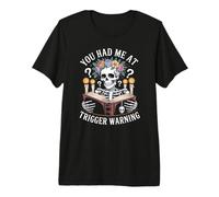 Dark Romance Mi ha convinto a Trigger Warning Skeleton Book Reader Maglietta Premium
