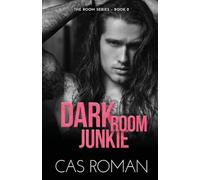 Dark Room Junkie: A Too Many Secrets And Second Chance MM Romance: 2