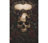 Dark Roses and Skull Writing Journal: A Decorative Gothic Style Notebook for Thought Collection, Journaling, Daily Notes, Reflection Writing, Goal Setting, and Creative Inspiration