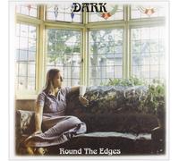 Dark - Round the Edges