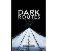 Dark Routes: 100 True Stories of GPS Paths Into Danger: 8