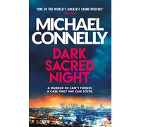 Dark sacred night: A Ballard and Bosch Thriller: 1