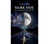 Dark side. Le leggende della notte