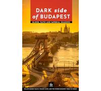 Dark Side of Budapest: Blood, Faith and Imperial Shadows