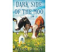 Dark Side of the Moo (Ins Gras beißen Cosy-Krimi 2)