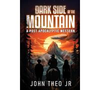 Dark Side of the Mountain: A Post Apocalyptic Western