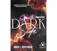 Dark Side: Tome 2, L'embrasement