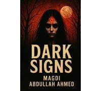 Dark Signs: She was marked to remember what the world was meant to forget.