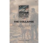 DARK SKY PROTOCOL: BOOK ONE: THE COLLAPSE