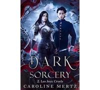 Dark Sorcery: 2. Les Jeux Cruels