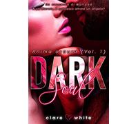 Dark Soul: Anima Oscura (Vol. 1) - Collana Dark-Brightlove