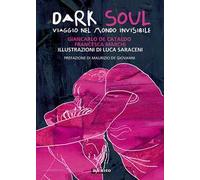 Dark soul. Viaggio nel mondo invisibile