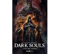 Dark Souls. L' età del fuoco (Vol. 4)