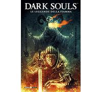 Dark Souls. Le leggende della fiamma (Vol. 3)
