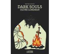 Dark Souls. Oltre Lordran