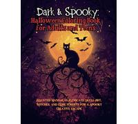 Dark & Spooky: Halloween Coloring Book for Adults and Teens: Haunted Mandalas, Intricate Skull Art, Witches, and Eerie Forests for a Spooky Creative Escape