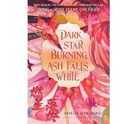 Dark star burning, ash falls white: 2 - Zhao Amélie Wen