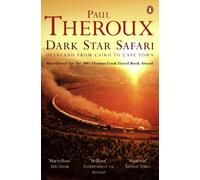 Dark Star Safari: Overland from Cairo to Cape Town [Lingua Inglese]