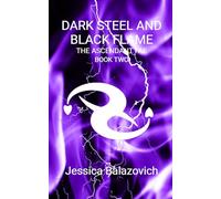 Dark Steel and Black Flame: The Ascendant Fae: Book Two