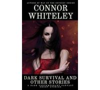 Dark Survival and Other Stories: 5 Dark Contemporary Fantasy Short Stories