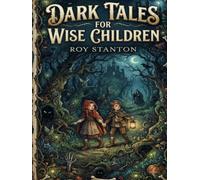 Dark Tales for Wise Children