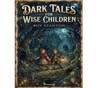 Dark Tales for Wise Children
