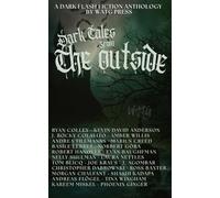 Dark Tales from the Outside: A Dark Flash Fiction Anthology: 6