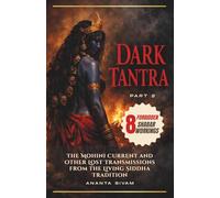 Dark Tantra (Part 2): The Mohini Current and Other Lost Transmissions from the Living Siddha Tradition