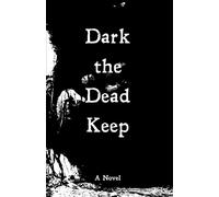 Dark the Dead Keep