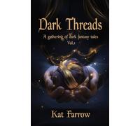 Dark Threads: A Gathering of Dark Fantasy Tales: 1