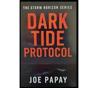Dark Tide Protocol, Book Three: The Storm Horizon Trilogy