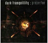 Dark Tranquillity - Projector [Import]