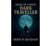 Dark Traveller: Diary Of A Beast