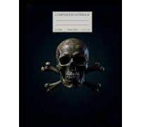Dark Vintage Composition Notebook for Writing, Notes, and Daily Use, with an Engraved Pirate Skull on Black Background: College-Ruled Lined Journal ... Pirate Legacy, Adventure, and a Rebel Spirit
