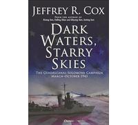 Dark Waters, Starry Skies: The Guadalcanal-Solomons Campaign, March-October 1943