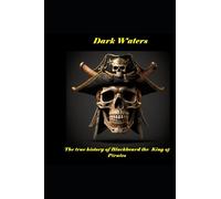 Dark Waters: The True Story of Blackbeard the Pirate King