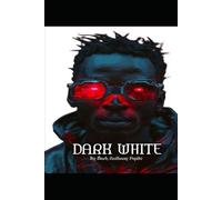 DARK WHITE The Extraterrestrial Quest: Digital Guardian