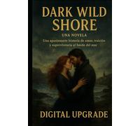 Dark Wild Shore: Una novela: Una apasionante historia de amor, traición y supervivencia al borde del mar.