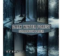 Dark Winter Forest Scrapbook Paper: 8.5x8.5, Double-Sided Decorative Dark Winter Forest Pages for Scrapbooking, Decoupage, DIY, Paper for Junk Journaling, Wrapping Paper