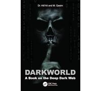 Dark World: A Book on the Deep Dark Web